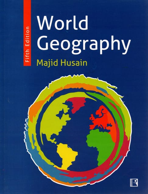 World Geography (5th Edition) - Majid Hussain - Rawat