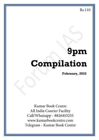 February 2022 - Forum IAS 9pm Compilation - [B/W PRINTOUT]