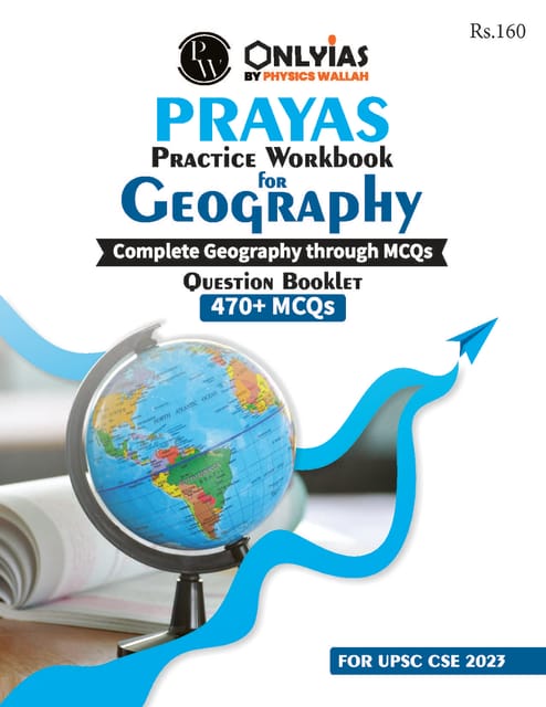 Geography - Only IAS Prayas Practice Workbook 2023 - [B/W PRINTOUT]