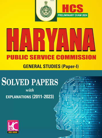 Haryana (HCS Prelims 2024) General Studies (Paper 1) | Solved Papers with Explanation (2011-2023) | KBC Nano (23-085)