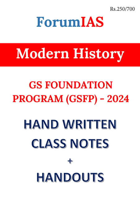 Modern History - General Studies GS Handwritten/Class Notes 2024 - Forum IAS - [B/W PRINTOUT]
