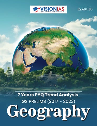 Geography - Vision IAS GS Prelims 7 Year PYQ Trend Analysis (2017-2023) - [B/W PRINTOUT]