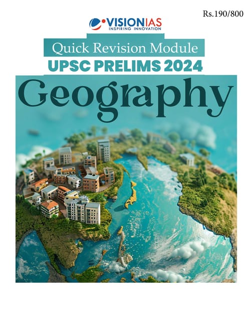 Geography - Vision IAS Quick Revision Module 2024 - [B/W PRINTOUT]