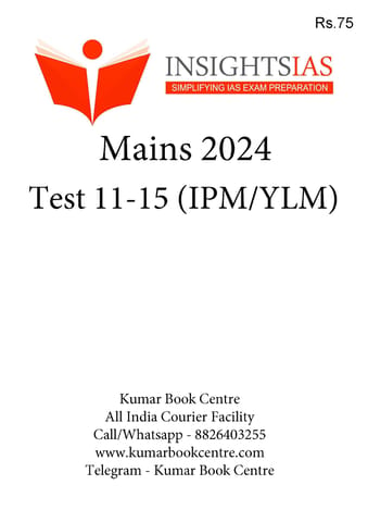(Set) Insights on India Mains Test Series 2024 (IPM/YLM) - Test 11 to 15 - [B/W PRINTOUT]
