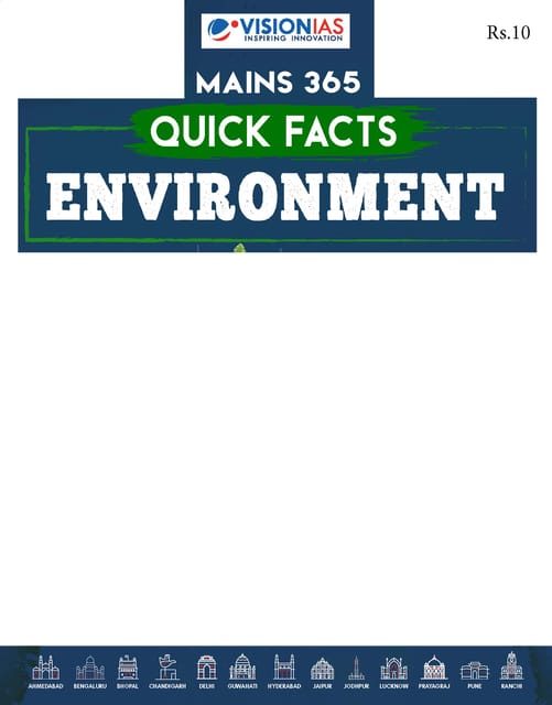 Environment (Quick Facts) - Vision IAS Mains 365 2024 - [B/W PRINTOUT]