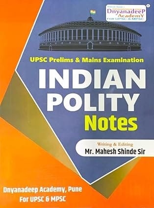 Dnyandeep Indian Polity Notes for UPSC Prelims & Mains  Examinations [ENGLISH MEDIUM] by Mahesh Shinde (Author)