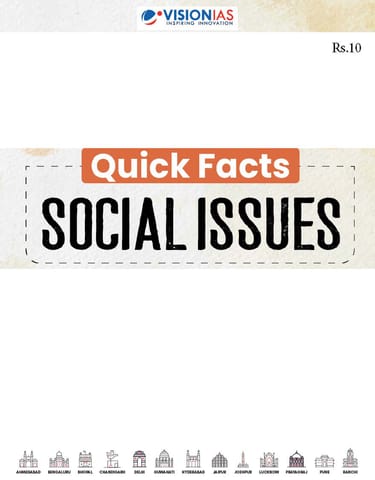 Social Issues (Quick Facts) - Vision IAS Mains 365 2024 - [B/W PRINTOUT]