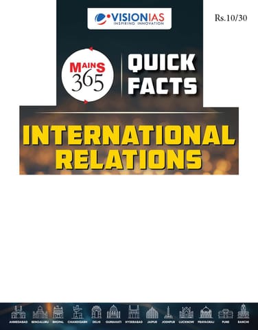 International Relations (Quick Facts) - Vision IAS Mains 365 2024 - [B/W PRINTOUT]