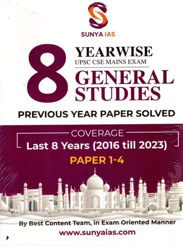 SUNYA IAS 8 YEAR UPSC MAINS GENERAL STUDIES PAPER 1 TO4 SOLVED  2016 TO 2023