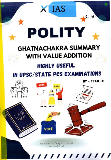 X ias Polity ghatnachakra summary with value addition HIGHLY USEFUL IN UPSC/STATE PCS EXAMINATION