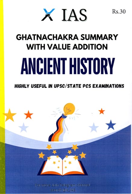 X ias ANCIENT HISTORY ghatnachakra summary with value addition HIGHLY USEFUL IN UPSC/STATE PCS EXAMINATION