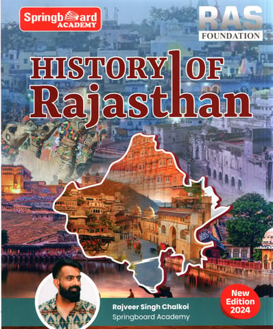 SPRINGBOARD HISTORY OF RAJASTHAN BY RAJVEER SINGH CHALKOI (ENGLISH MEDIUM) NEW EDITION 2024 (RAS FOUNDATION)