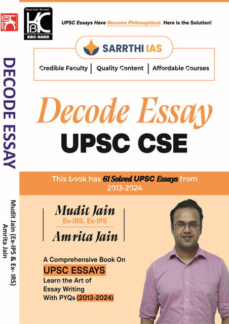 Decode Essay (For UPSC Mains 2025 and State PCS Exams) | Mudit Jain (Ex-IRS, Ex-IPS), Amrita Jain | Sarrthi IAS | KBC Nano (24-050)