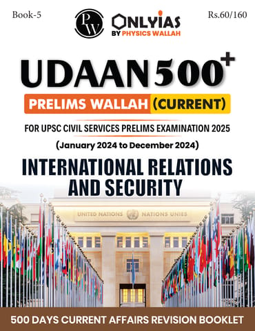 International Relations & Security - Only IAS Udaan 500 Plus Current 2025 - [B/W PRINTOUT]