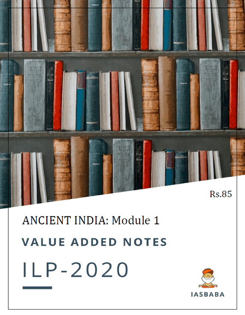 IAS Baba ILP 2020 Value Added Notes (VAN) - Ancient India (Module 1) - [PRINTED]